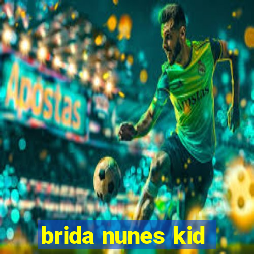 brida nunes kid